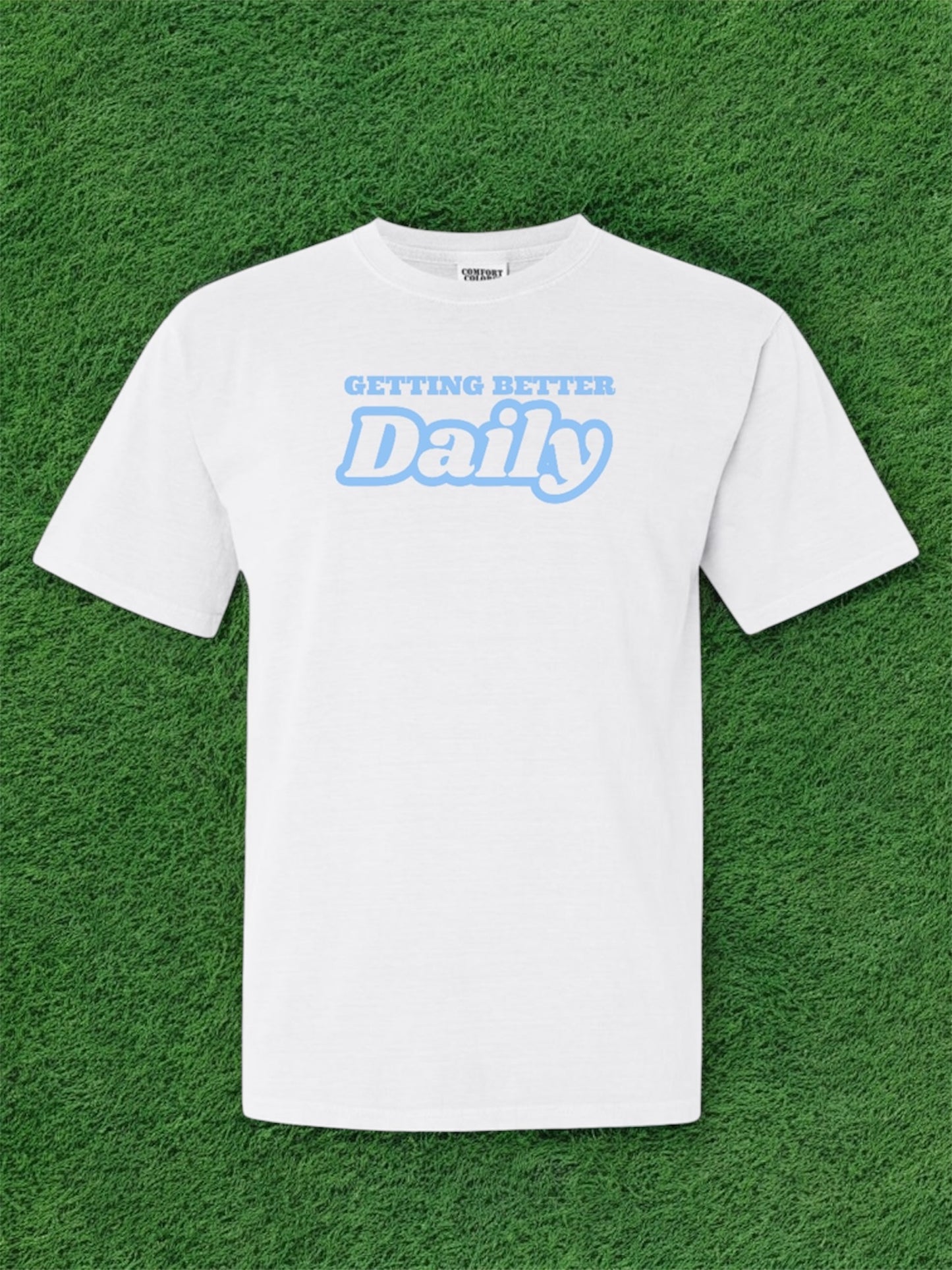 Getting Better Daily Tee
